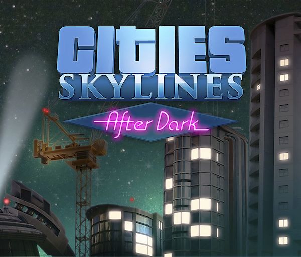 Cities Skylines: After Dark -DLC - Jälkeen pimeyden on aamu taas